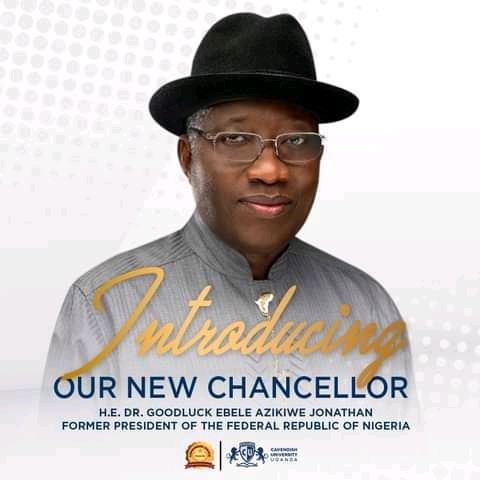 Goodluck Jonathan Appointed As Chancellor Of Cavendish University Uganda